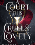 COURT THIS CRUEL &amp; LOVELY