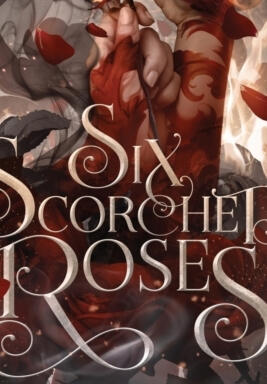 SIX SCORCHED ROSES