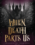 WHEN DEATH PARTS US
