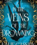 IN THE VEINS OF THE DROWNING