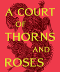 A COURT OF THORNS AND ROSES