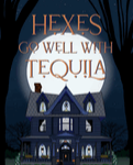 HEXES GO WELL WITH TEQUILA