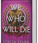 WE WHO WILL DIE